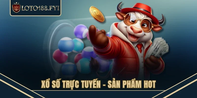 Xổ số trực tuyến - Sản phẩm HOT