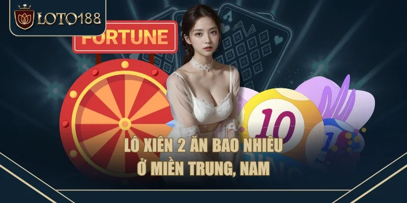 Lô xiên 2 ăn bao nhiêu ở miền Trung, Nam